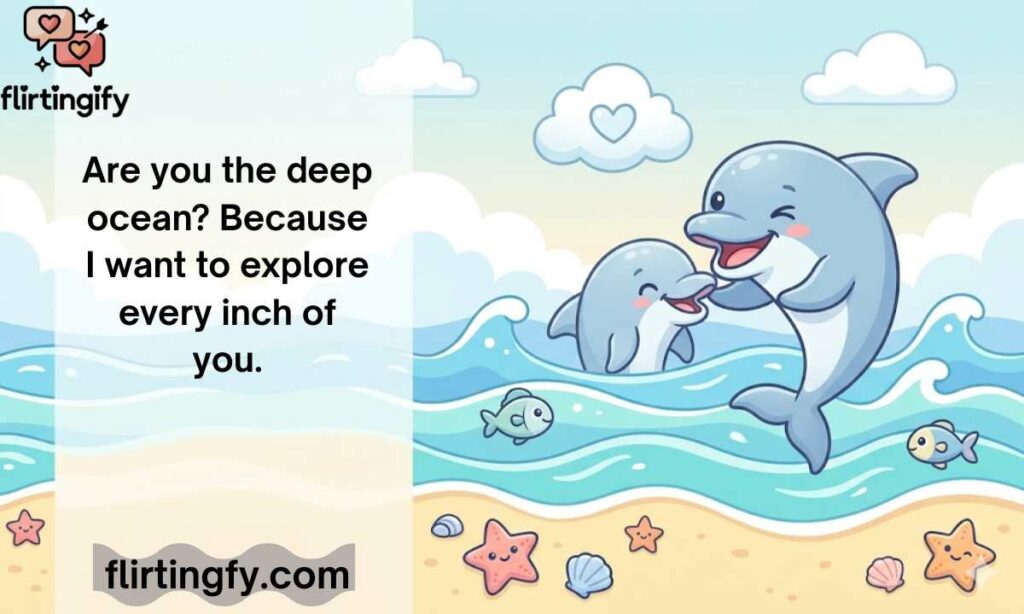Ocean Pick Up Lines Dirty