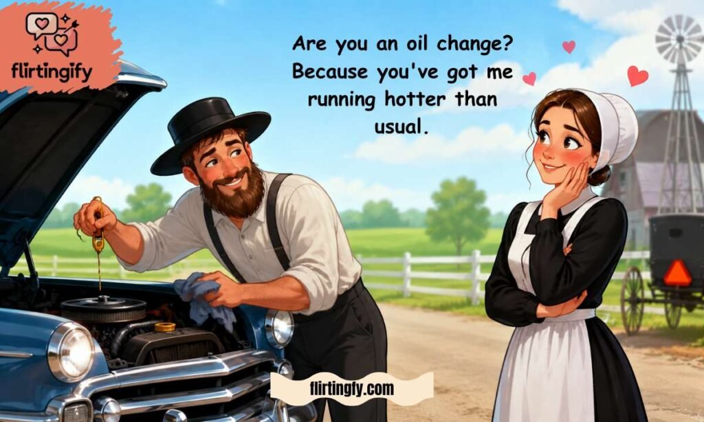 Dirty (But Still Wholesome) Amish Oil Change Lines