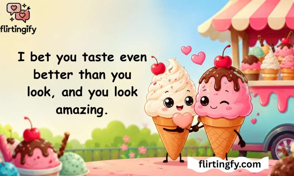Flirty Ice Cream Pickup Lines