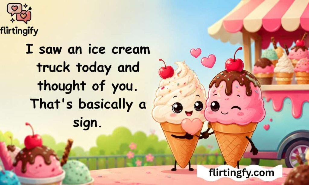 Ice Cream Pickup Lines for Texting