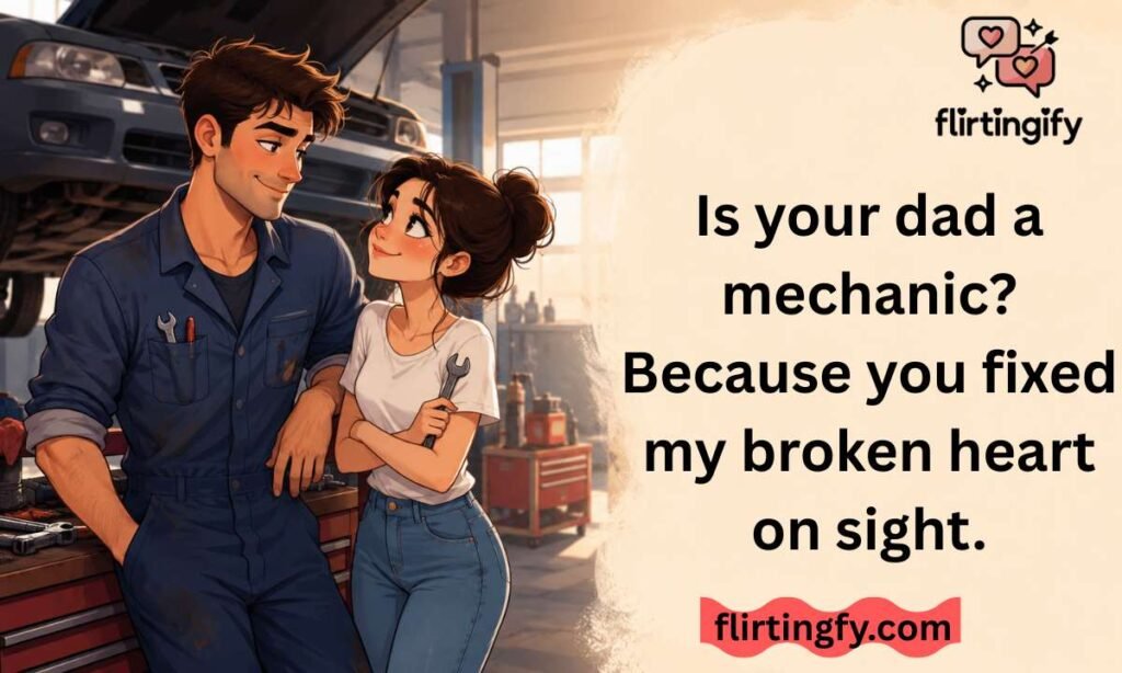 "Is Your Dad a Mechanic?" and Other Classic Lines