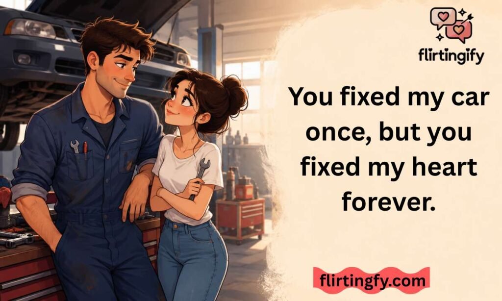 Romantic Mechanic Pick-Up Lines