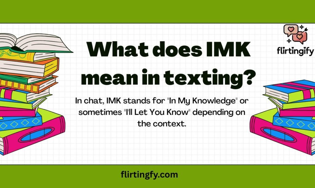 What does IMK mean in texting?